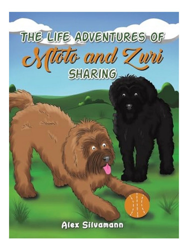 The Life Adventures Of Mtoto And Zuri - Sharing - Alex. Eb06