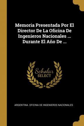 Libro Memoria Presentada Por El Director De La Oficina De...