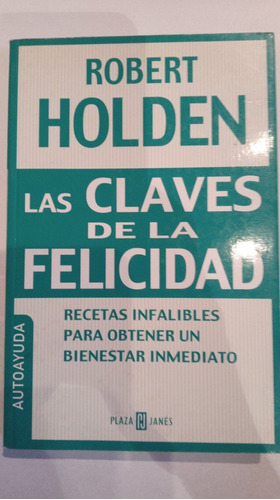 Claves De La Felicidad, Las De Holden, Robert