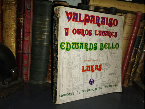 Valparaíso Y Otros Lugares - Edward Bello 