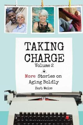 Libro Taking Charge, Volume 2 : More Stories On Aging Bol...