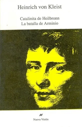 Catalinita De Heilbronn / La Batalla De Armino - V, De Von Kleist, Heinrich. Editorial Nueva Visión En Español