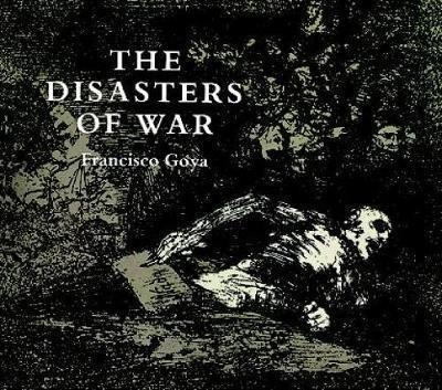 The Disasters Of War - Francisco Jose De Goya