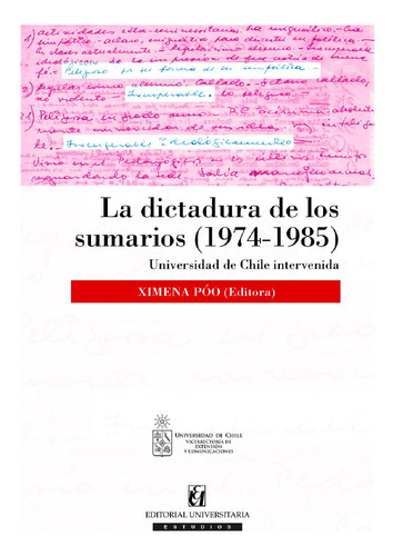 La Dictadura De Los Sumarios (1974-1985), De Póo Figueroa, Ximena.., Vol. 1.0. Editorial Universitaria De Chile, Tapa Blanda, Edición 1.0 En Español, 2016