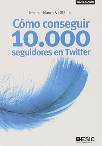 Cómo Conseguir 10.000 Seguidores En Twitter (divulgación)