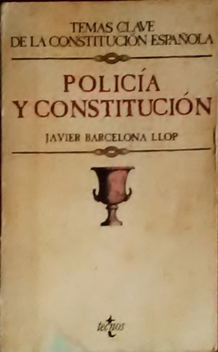 Policia Y Constitucion Javier Barcelona Llop