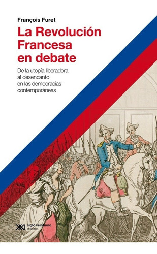 Revolucion Francesa En Debate - Furet - Siglo Xxi - Libro