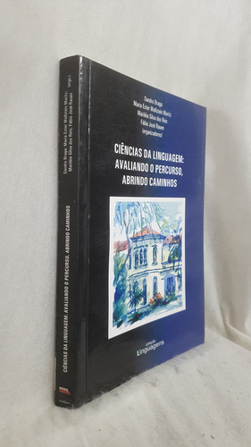 Livro Ciências Da Linguagem: Avaliando O Percursos, Abrindo Caminhos - Sandro Braga E Outros - Editora Nova Letra (Usado)