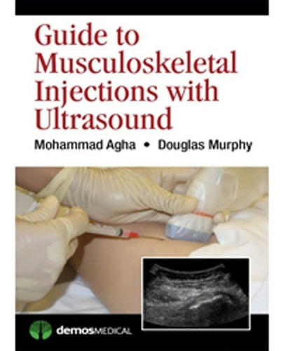 Guide To Musculoskeletal Injections With Ultrasound