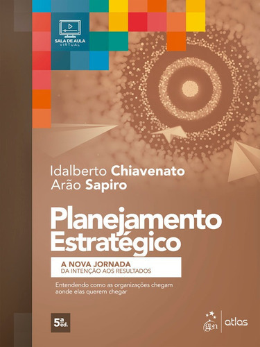 Livro Planejamento Estratégico, 5ª Edição 2023, De Idalberto Chiavenato E Arão Sapiro. Editora Grupo Gen, Capa Mole Em Português, 2023