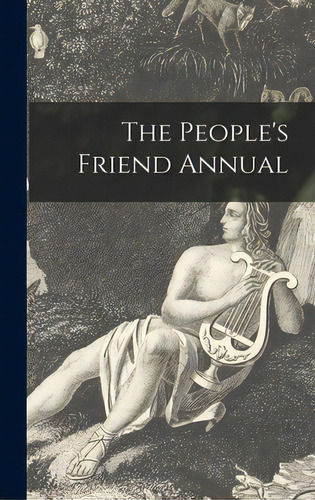 The People's Friend Annual, De Anonymous. Editorial Hassell Street Pr, Tapa Dura En Inglés
