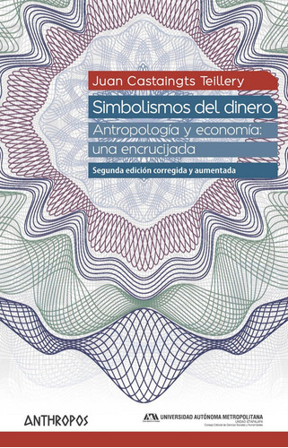 Simbolismos Del Dinero, De Castaingts Teillery, Juan. Anthropos Editorial, Tapa Blanda En Español