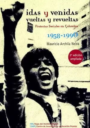 Libro Idas Y Venidas Vueltas Y Revuletas. Protestas Sociales