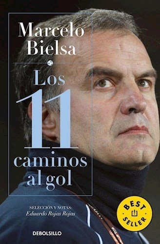 Marcelo Bielsa. Los 11 Caminos Al Gol - Rojas Rojas, Eduardo
