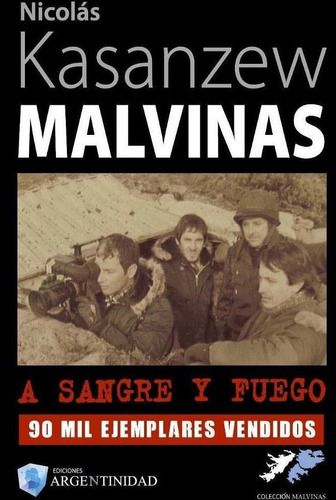 Malvinas A Sangre Y Fuego - Malvinas - 4/ed.