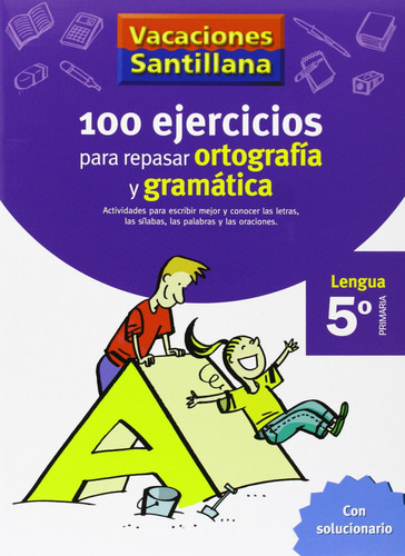 Libro: Vacaciones 100 Ejercicios Para Repasar Ortografia Y G