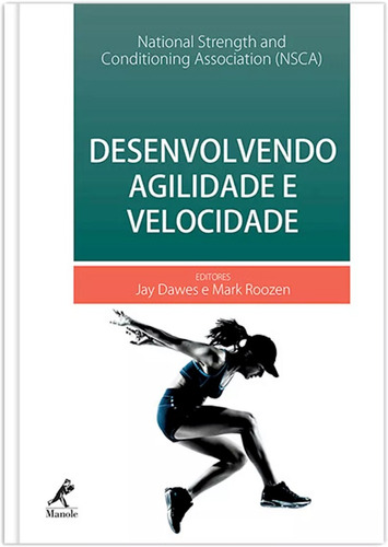 Desenvolvendo agilidade e velocidade, de Dawes, Jay. Editora Manole LTDA, capa mole em português, 2014