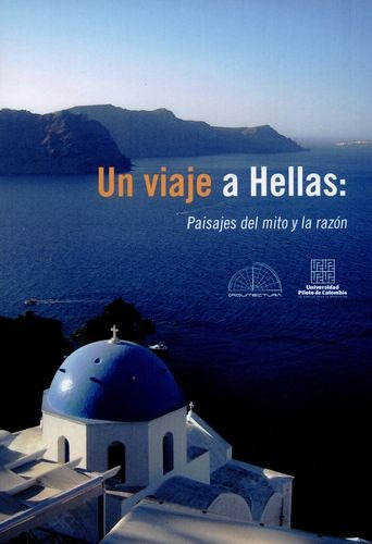 Libro Un Viaje A Hellas: Paisaje Del Mito Y La Razón