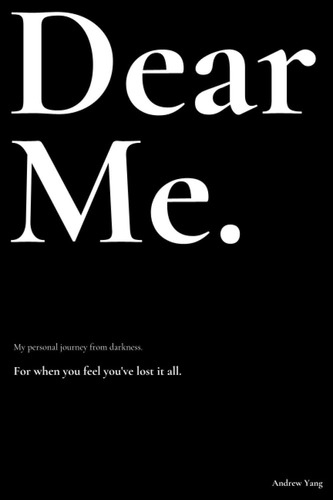 Libro:  Dear Me.: My Personal Journey From Darkness.