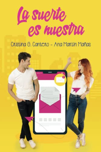 La Suerte Es Nuestra (spanish Edition)