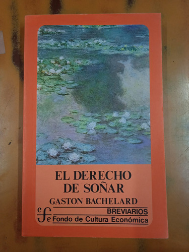 Libro El Derecho De Soñar-gaston Bachelard