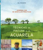 Comprar Técnicas De Pintura A La Acuarela - Aprenda Con 50 Sencillas