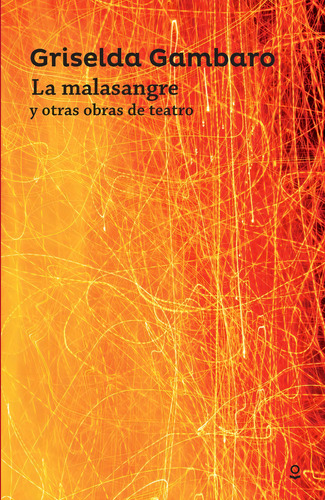 La Malasangre Y Otras Obras De Teatro - Gambaro - Loqueleo