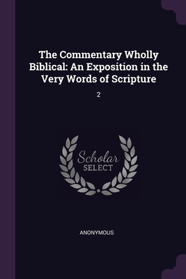 Libro The Commentary Wholly Biblical: An Exposition In Th...