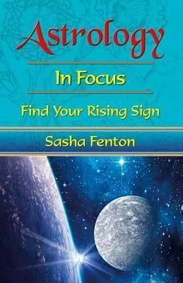 Astrology: In Focus - Sasha Fenton (paperback)