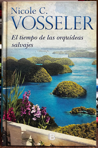 El Tiempo De Las Orquídeas Salvajes - Nicole C. Vosseler