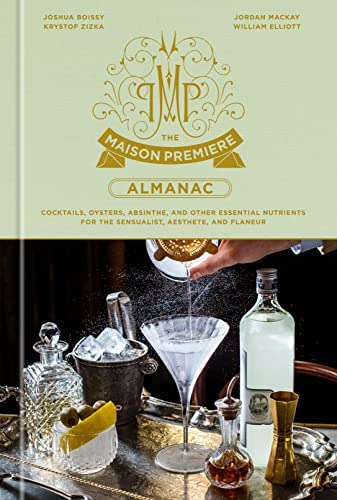 Book : The Maison Premiere Almanac Cocktails, Oysters,...