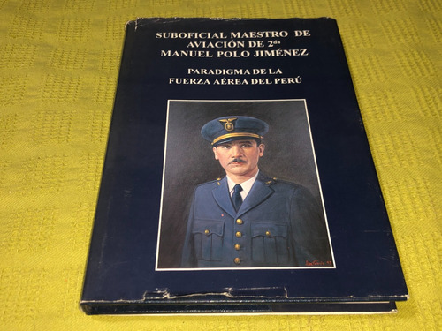 Suboficial Maestro De Aviación De 2da Manuel Polo Jiménez