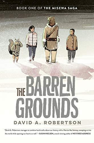 The Barren Grounds: The Misewa Saga, Book One - (libro En In