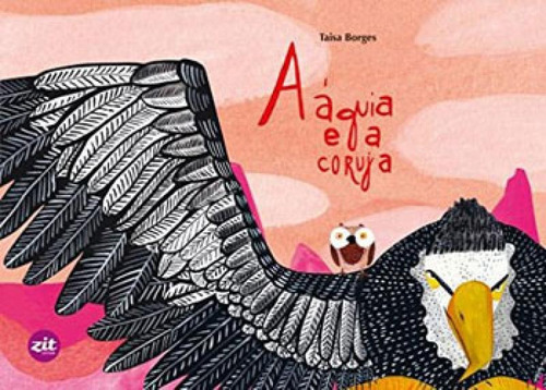 Aguia E A Coruja, A, De Borges, Taisa. Editora Zit Editora, Capa Mole, Edição 1ª Edição - 2012 Em Português