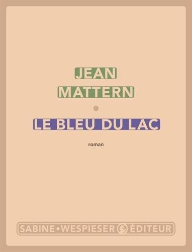 Le Bleu Du Lac - Jean Mattern