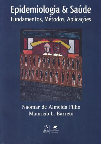 Epidemiologia & Saude - Fundamentos, Metodos E Aplicacoes