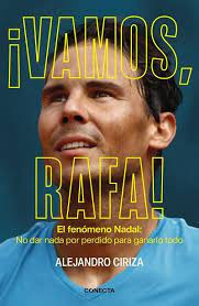 Vamos  Rafa    El Fenomeno Nadal