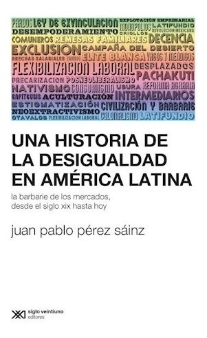 Libro Una Historia De La Desigualdad En America Latina De Ju