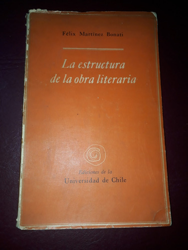 La Estructura De La Obra Literaria-martinez Bonati (Usado)