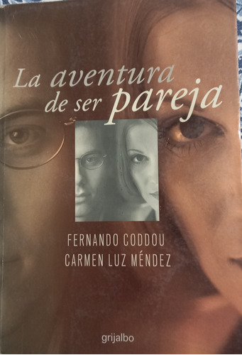 La Aventura De Ser Pareja  Fernando Coddou,carmen Luz Mendez