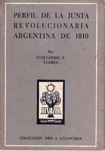 Perfil De La Junta Revolucionaria Argentina De 1810 * Elordi