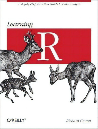 Learning R, De Richard Cotton. Editorial O'reilly Media, Inc, Usa, Tapa Blanda En Inglés