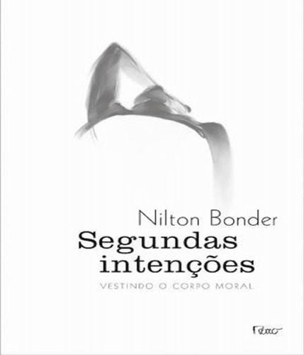 Segundas Intenções: Vestindo O Corpo Moral