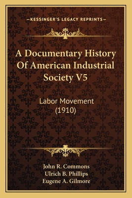 Libro A Documentary History Of American Industrial Societ...