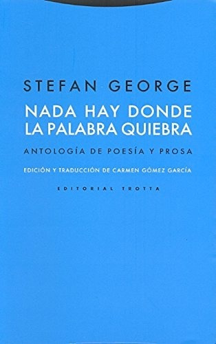 Nada Hay Donde La Palabra Quiebra - Stefan George