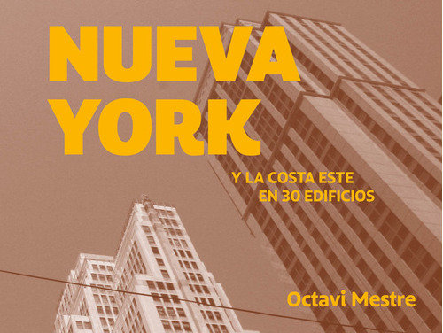 Nueva York Y La Costa Este En 30 Edificios - Mestre Octavi