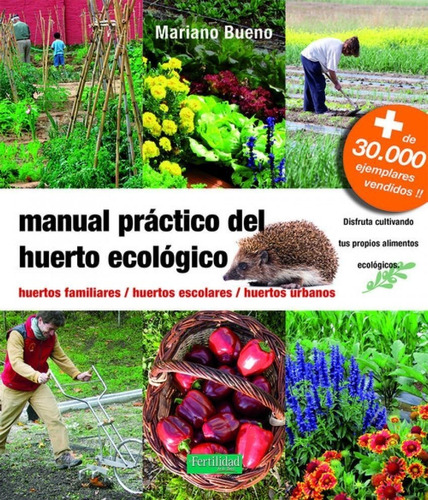 Libro: Manual Práctico Del Huerto Ecológico. Bueno Bosch, Ma