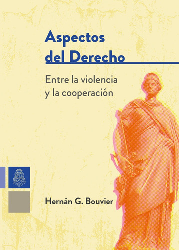 Aspectos Del Derecho: Entre La Violencia Y La Cooperacion, De Bouvier Hernan G. N/a, Vol. Volumen Unico. Editorial Universidad Nacional De Córdoba, Tapa Blanda, Edición 1 En Español