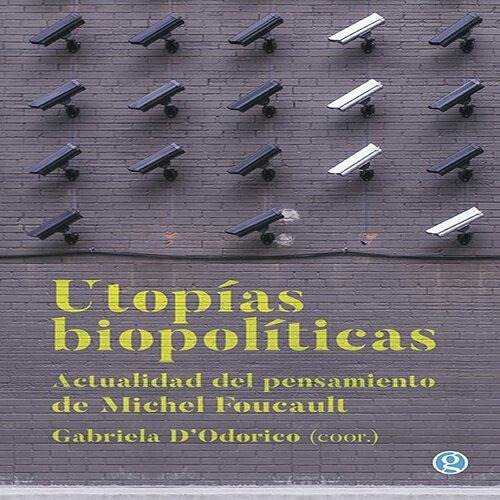 Gabriela D'odorico Utopías Biopolíticas Godot Ediciones 