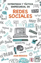 Comprar Estrategia Y Táctica Empresarial En Redes Sociales, De Juan Merodio. Editorial Ediciones De La U, Tapa Blanda, Edición 2016 En Español